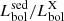 $ L_{\mathrm{bol}}^{\mathrm{sed}}/L_{\mathrm{bol}}^{\mathrm{X}} $