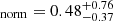 $ _{\mathrm{norm}} = 0.48_{-0.37}^{+0.76} $