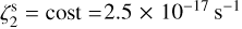 $\zeta _2^{\rm{s}} = \cos t = 2.5 \times {10^{ - 17}}{{\rm{s}}^{ - 1}}$