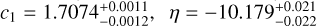 $\[\c_1=1.7074_{-0.0012}^{+0.0011}, \quad \eta=-10.179_{-0.022}^{+0.021}\]$