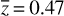 $\bar z = 0.47$