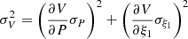 $ \sigma_{V}^2 = \left(\frac{\partial V}{\partial P}\sigma_{P} \right)^{2} + \left(\frac{\partial V}{\partial \xi_{1}}\sigma_{\xi_{1}} \right)^{2} $