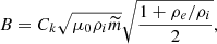 $$ \begin{aligned} B = C_{k}\sqrt{\mu _{0}\rho _{i}\widetilde{m}}\sqrt{\frac{1+\rho _{e}/\rho _{i}}{2}}, \end{aligned} $$