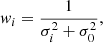 $$ \begin{aligned} w_i=\frac{1}{\sigma _i^2+\sigma _0^2} ,\end{aligned} $$