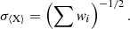 $$ \begin{aligned} \sigma _{\langle \mathrm{X} \rangle }=\left( \sum w_i \right)^{-1/2} .\end{aligned} $$