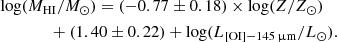 $$ \begin{aligned}&\log (M_{\text{HI}}/M_\odot ) = (-0.77\pm 0.18) \times \log (Z/Z_{\odot }) \nonumber \\&\qquad \qquad + (1.40 \pm 0.22) + \log (L_{\rm [OI]-145\,\upmu m}/L_\odot ). \end{aligned} $$