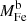 $ M^{\mathrm{b}}_{\mathrm{Fe}} $