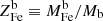 $ Z^{\mathrm{b}}_{\mathrm{Fe}} \equiv M^{\mathrm{b}}_{\mathrm{Fe}} / M_{\mathrm{b}} $