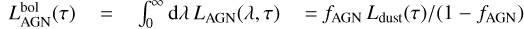$L_{{\rm{AGN}}}^{{\rm{bol}}}(\tau ) = \int_0^\infty {\rm{d}} \lambda {L_{{\rm{AGN}}}}(\lambda ,\tau ) = {f_{{\rm{AGN}}}}{L_{{\rm{dust}}}}(\tau )/\left( {1 - {f_{{\rm{AGN}}}}} \right)$