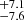 $ ^{+7.1}_{-7.6} $