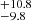 $ ^{+10.8}_{- 9.8} $