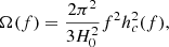 $$ \begin{aligned} \Omega (f)=\frac{2\pi ^2}{3H_0^2}f^2h_c^2(f), \end{aligned} $$