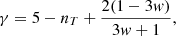 $$ \begin{aligned} \gamma =5-n_T+\frac{2(1-3w)}{3w+1}, \end{aligned} $$