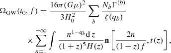$$ \begin{aligned}&\Omega _{\rm {GW}}(t_0, f) = \frac{16 \pi (G\mu )^2}{3H_0^2} \sum _b \frac{N_b \Gamma ^{(b)}}{\zeta (q_b)}\nonumber \\&\qquad \qquad \times \sum _{n=1}^{+\infty } \int \frac{n^{1-q_b} \mathrm{d} \,{z}}{(1+z)^5 H(z)} \mathbf n \left[\frac{2n}{(1+z)f}, t(z)\right], \end{aligned} $$