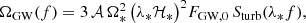 $$ \begin{aligned} \Omega _{\rm GW} (f) = 3 \, \mathcal{A} \, \Omega _*^2 \, \bigl (\lambda _* \mathcal{H}_*\bigr )^2 F_{\rm GW, 0} \, S_{\rm turb} (\lambda _* f), \end{aligned} $$