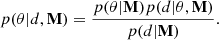 $$ \begin{aligned} p(\theta |d,\mathbf{M})=\frac{p(\theta |\mathbf{M})p(d|\theta ,\mathbf{M})}{p(d|\mathbf{M})}. \end{aligned} $$