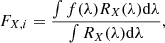 $$ \begin{aligned} F_{X,i}=\frac{\int f(\lambda ) R_X(\lambda ) \mathrm{d}\lambda }{\int R_X(\lambda ) \mathrm{d}\lambda }, \end{aligned} $$