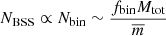 $$ \begin{aligned} {N_{\rm BSS} \propto {N_{\rm bin}} \sim \frac{{{f_{\rm bin}}} M_{\rm tot}}{\overline{m}}} \end{aligned} $$