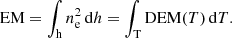 $$ \begin{aligned} \mathrm{EM} = \int _{\rm h} n_{\rm e}^2 \, \mathrm{d}h = \int _{\rm T} \mathrm{DEM}(T) \, \mathrm{d}T. \end{aligned} $$