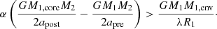 $$ \begin{aligned} \alpha \left(\frac{GM_{\rm 1,core}M_2}{2a_{\rm post}}-\frac{GM_1M_2}{2a_{\rm pre}} \right) > \frac{GM_1M_{\rm 1,env}}{\lambda R_1}\cdot \end{aligned} $$