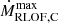 $ \dot{M}_{\mathrm{RLOF,C}}^{\mathrm{max}} $