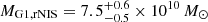 $ M_{\mathrm{G1,rNIS}}=7.5^{+0.6}_{-0.5}\times10^{10}\, M_{\odot} $