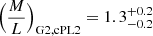 $ \Big(\frac{M}{L}\Big)_{\mathrm{G2,cPL2}}=1.3^{+0.2}_{-0.2} $