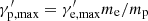 $ \gamma^\prime_{\rm p, max}=\gamma^\prime_{\rm e, max}m_{\rm e}/m_{\rm p} $
