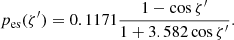 $$ \begin{aligned} p_{\rm es}(\zeta^\prime ) = 0.1171\frac{1-\cos {\zeta^\prime }}{1+3.582\cos {\zeta^\prime }} . \end{aligned} $$