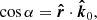 $$ \begin{aligned} \cos \alpha = {\boldsymbol{\hat{r}}}\cdot {\boldsymbol{\hat{k}}}_0 , \end{aligned} $$