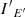 $ {I^\prime}_{E^\prime} $