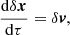 $$ \begin{aligned}&\frac{\mathrm{d}\delta \boldsymbol{x}}{\mathrm{d}\tau } = \delta \boldsymbol{v},\end{aligned} $$