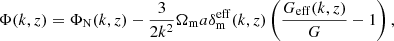 $$ \begin{aligned} \Phi (k,z) = \Phi _{\rm N}(k,z) - \frac{3}{2k^2}\Omega _{\rm m} a\delta _{\rm m}^\mathrm{eff}(k,z) \left(\frac{G_{\rm eff}(k,z)}{G}-1\right), \end{aligned} $$
