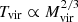 $ T_{\mathrm{vir}} \propto M_{\mathrm{vir}}^{2/3} $