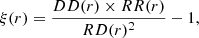 $$ \begin{aligned} \xi (r) = \frac{DD(r)\times RR(r)}{RD(r)^{2}} - 1 ,\end{aligned} $$