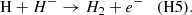 $$ \begin{aligned}&\mathrm H+H^- \rightarrow H_2 + e^- \quad \mathrm{(H5).} \end{aligned} $$