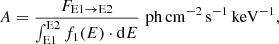 $$ \begin{aligned} A = \frac{F_{\rm E1\rightarrow E2}}{\int _{\rm E1}^\mathrm{E2} f_1(E) \cdot \mathrm{d}E} \,\, \mathrm{ph\,cm^{-2}\,s^{-1}\,keV^{-1}}, \end{aligned} $$