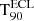 $ \mathrm{T_{90}^{ECL}} $
