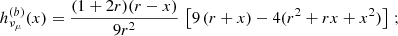 $$ \begin{aligned} h_{\nu _\mu }^{(b)}(x) = \frac{(1+2r)(r-x)}{9 r^2} \,\left[ 9\, (r+x) - 4(r^2 + rx + x^2) \right] \,; \end{aligned} $$