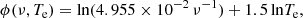 $$ \begin{aligned} \phi (\nu , T_{\rm e}) = \mathrm{ln}(4.955\times 10^{-2} \, \nu ^{-1}) + 1.5\, \mathrm{ln}T_{\rm e}, \end{aligned} $$