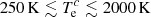 $ 250\,{\rm K} \lesssim T_{\rm e}^c \lesssim 2000\,{\rm K} $