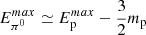 $ E^{max}_{\pi^0} \simeq E^{max}_{\mathrm{p}}- \frac{3}{2} m_{\mathrm{p}} $