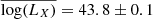 $ \overline{\mathrm{log}(L_{X})}=43.8\pm 0.1 $