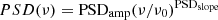 $ PSD(\nu)=\mathrm{PSD}_{\mathrm{amp}}(\nu/\nu_0)^{\mathrm{PSD}_{\mathrm{slope}}} $