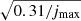 $ \sqrt{0.31/j_{\max}} $
