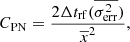 $$ \begin{aligned} C_{\rm PN} = \frac{2\Delta t_{\rm rf} (\overline{\sigma ^2_{\rm err}})}{\overline{x}^{2}}, \end{aligned} $$