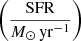 $ \left(\frac{\mathrm{SFR}}{M_{\odot}\,\mathrm{yr}^{-1}}\right) $