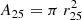 $ A_{25}=\pi\;r_{25}^{2} $