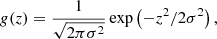 $$ \begin{aligned} g(z) = \frac{1}{\sqrt{2\pi \sigma ^{2}}}\exp \left(-z^{2}/2\sigma ^{2}\right), \end{aligned} $$