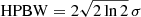 $ \mathrm{HPBW}=2\sqrt{2\ln 2}\,\sigma $